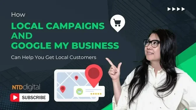 How Local Campaigns And Google My Business Can Help You Get Local Customers | NTD Digital